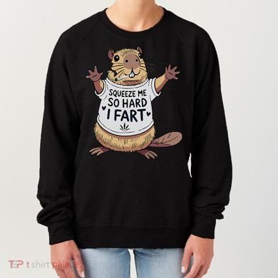 Funny Joke Squeeze Me So Hard I Fart Women's Sweatshirt
