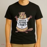 Funny Joke Squeeze Me So Hard I Fart T-Shirt thumb 3