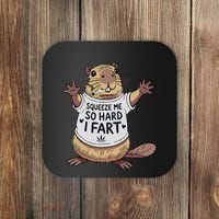 Funny Joke Squeeze Me So Hard I Fart Coaster thumb 0
