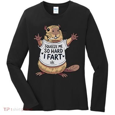 Funny Joke Squeeze Me So Hard I Fart Women's Long Sleeve Shirt