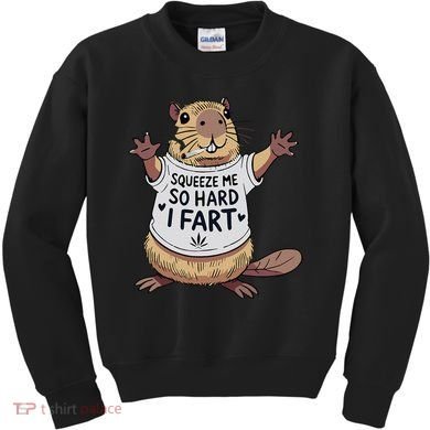 Funny Joke Squeeze Me So Hard I Fart Kids Sweatshirt