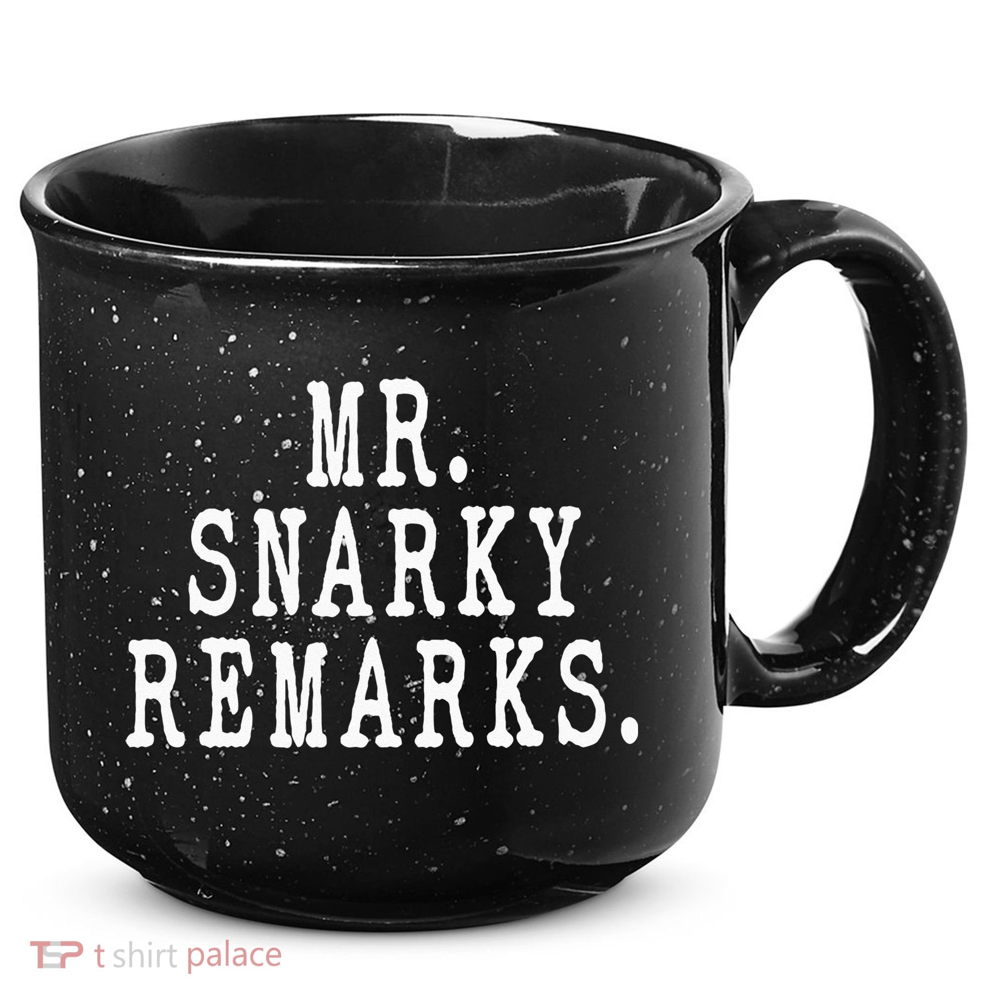 Funny Jokes Sarcastic Mr Snarky Remarks For Dad 15oz Campfire Ceramic Mug