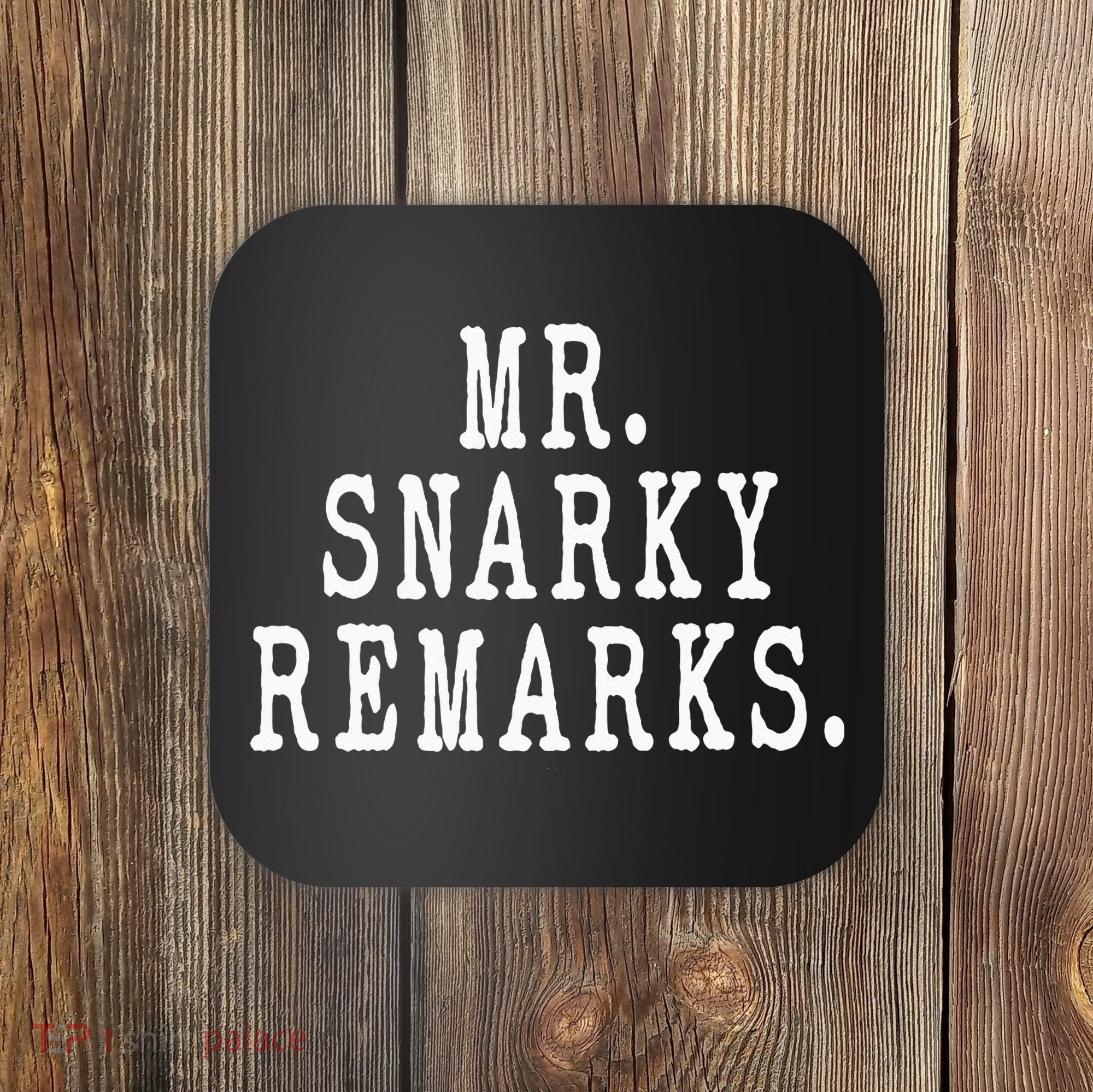 Funny Jokes Sarcastic Mr Snarky Remarks For Dad Coaster