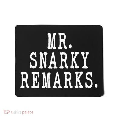 Funny Jokes Sarcastic Mr Snarky Remarks For Dad Mousepad