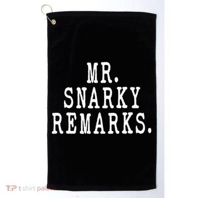 Funny Jokes Sarcastic Mr Snarky Remarks For Dad Golf Towel