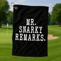 Funny Jokes Sarcastic Mr Snarky Remarks For Dad Golf Towel thumb 1