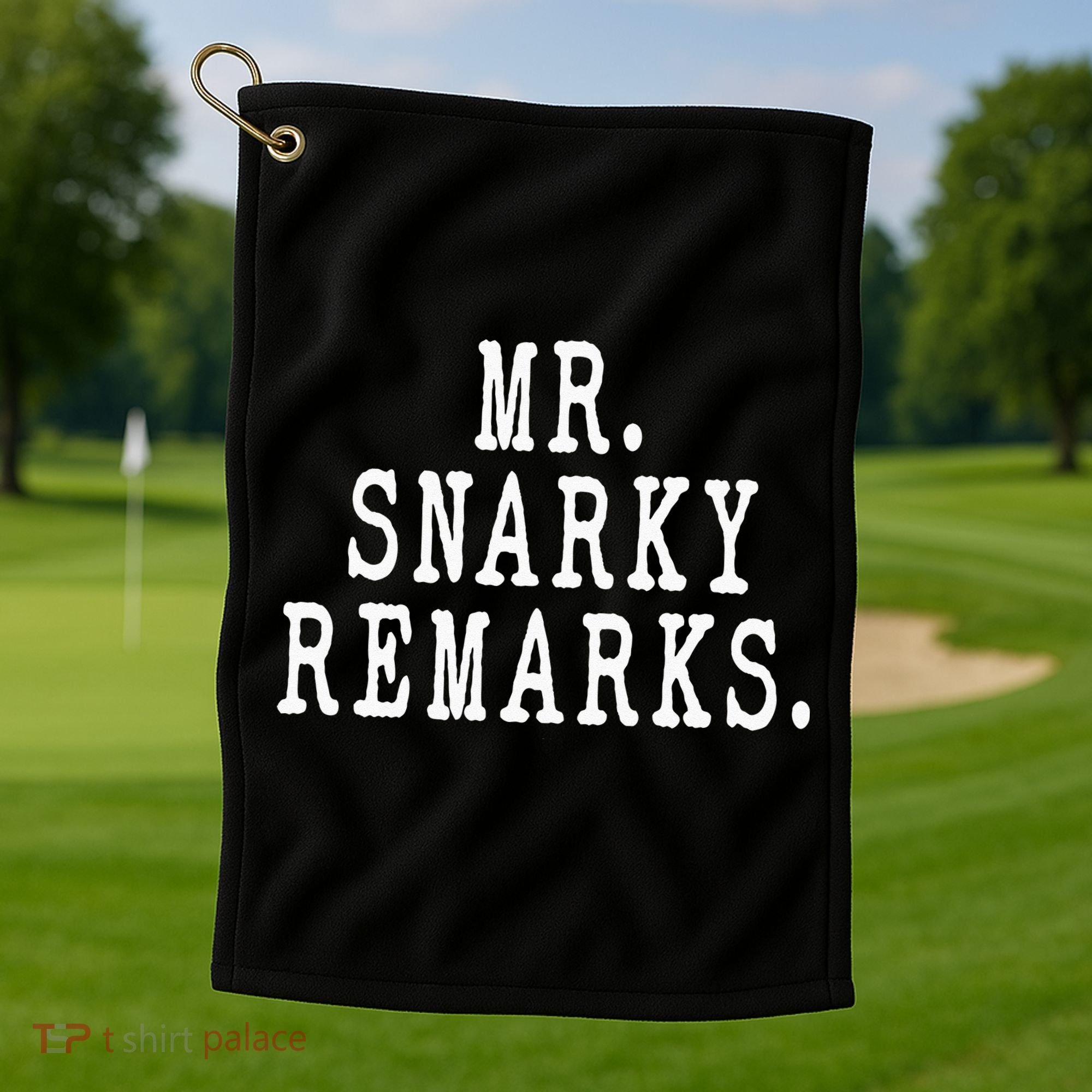 Funny Jokes Sarcastic Mr Snarky Remarks For Dad Golf Towel