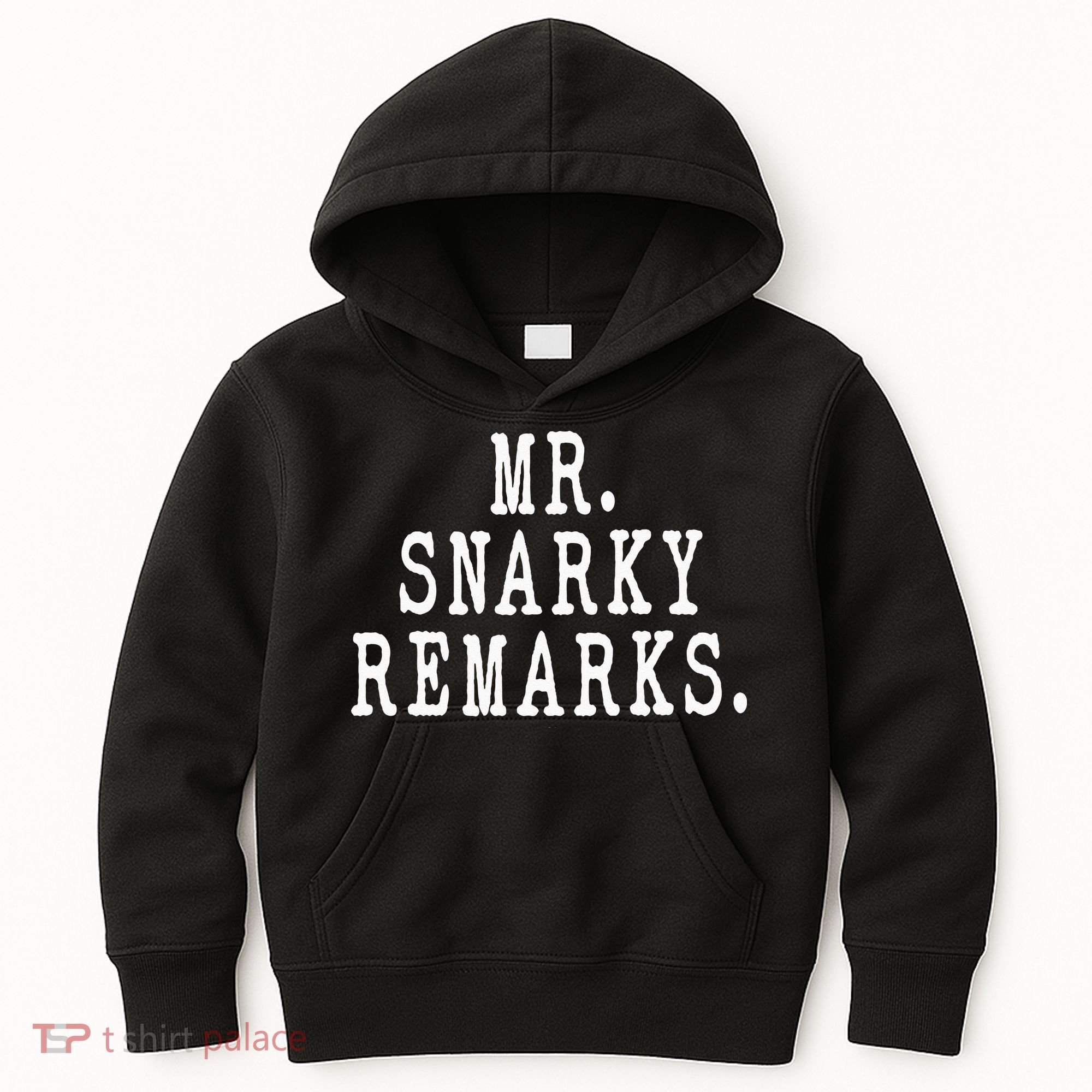 Funny Jokes Sarcastic Mr Snarky Remarks For Dad Kids Hoodie