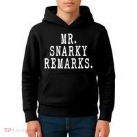 Funny Jokes Sarcastic Mr Snarky Remarks For Dad Kids Hoodie thumb 4