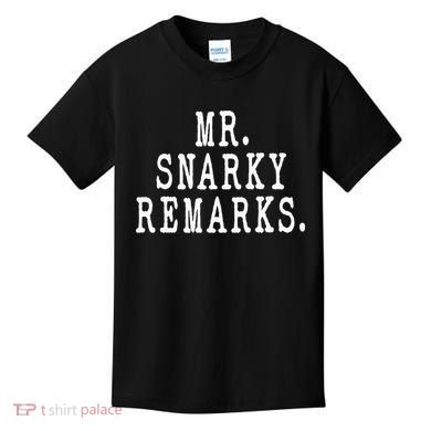 Funny Jokes Sarcastic Mr Snarky Remarks For Dad Kids T-Shirt