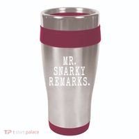 Funny Jokes Sarcastic Mr Snarky Remarks For Dad 16oz Travel Tumbler thumb 0