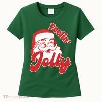 Feelin Jolly Santa Claus Christmas Holiday Women's T-Shirt thumb 0