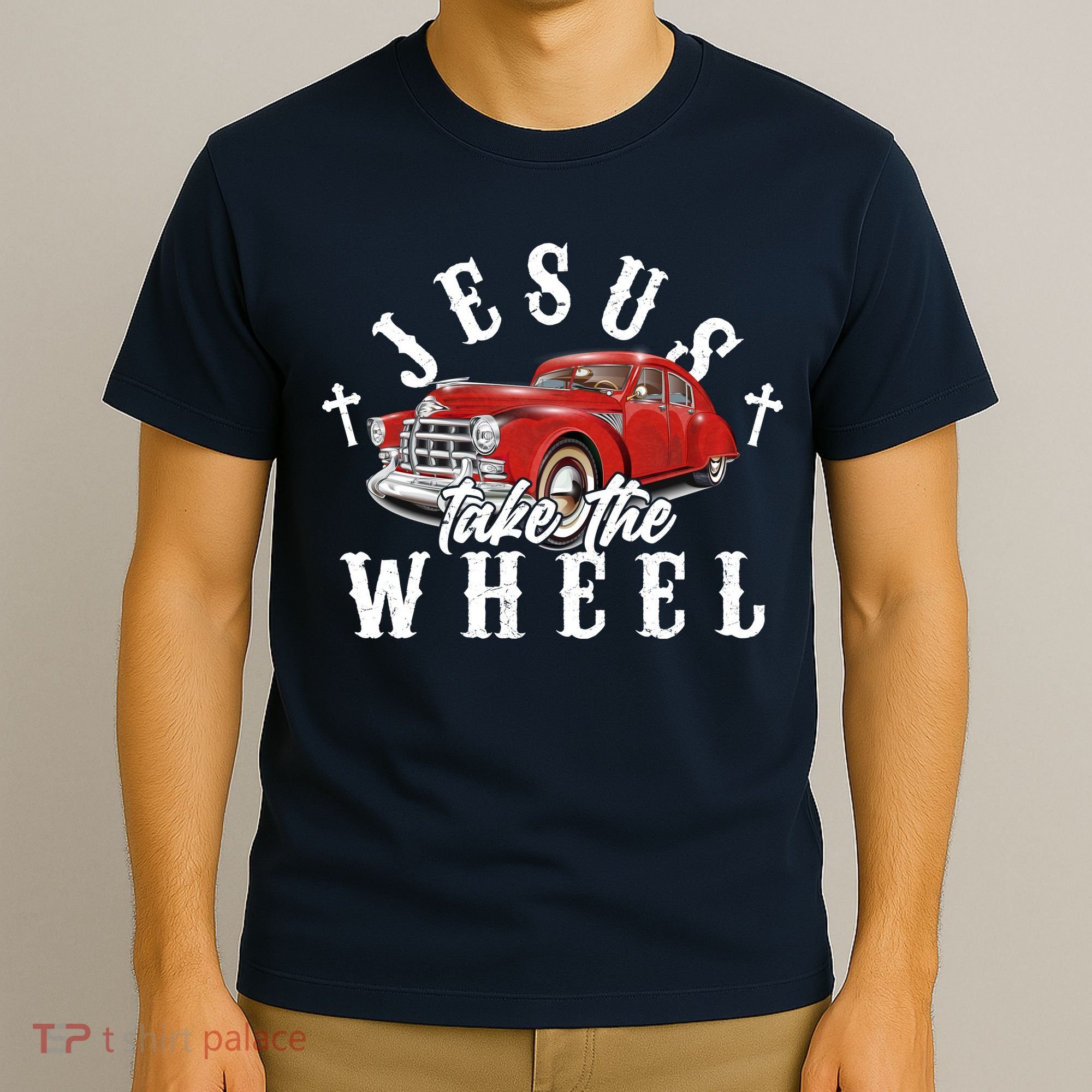 Funny Jesus Take The Wheel Classic Hot Rod Car T-Shirt