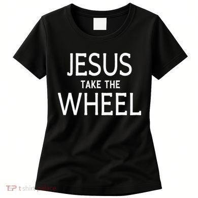 Funny Jesus Take The Wheel Happy Easter Family Gift Women's T-Shirt