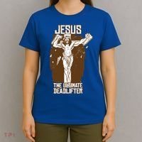 Funny Jesus The Ultimate Deadlifter Deadlift Afterlife Meaningful Gift T-Shirt thumb 4