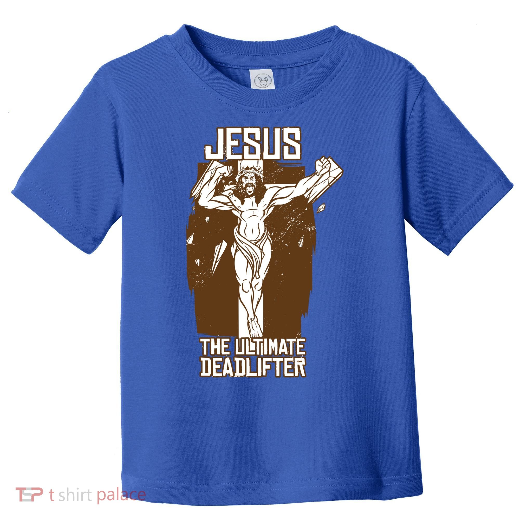 Funny Jesus The Ultimate Deadlifter Deadlift Afterlife Meaningful Gift Toddler T-Shirt