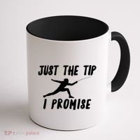 Fencer Just The Tip Promise Fencing Epee Martial Arts Sport Gift Coffee Mug thumb 1