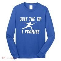 Fencer Just The Tip Promise Fencing Epee Martial Arts Sport Gift Long Sleeve Shirt thumb 0