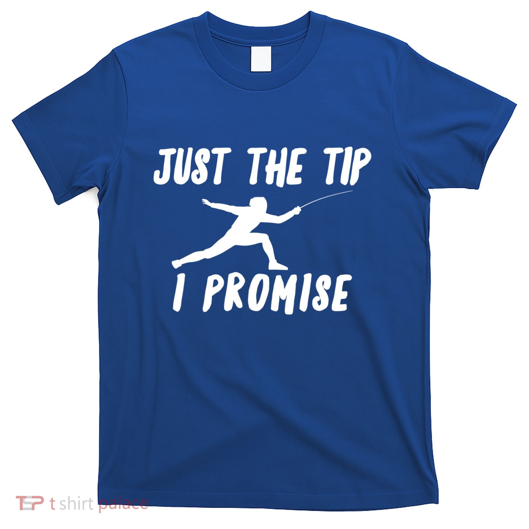 Fencer Just The Tip Promise Fencing Epee Martial Arts Sport Gift T-Shirt