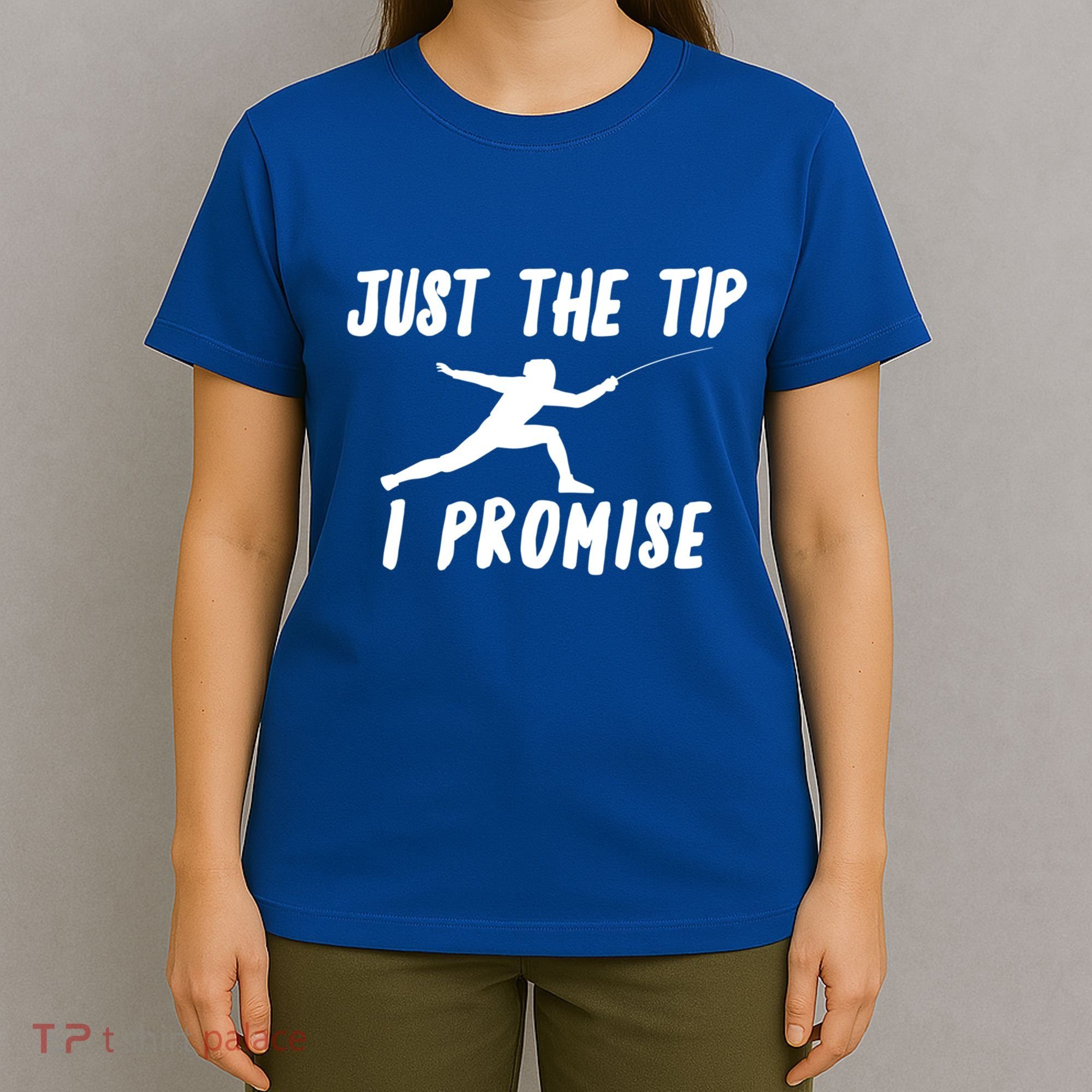 Fencer Just The Tip Promise Fencing Epee Martial Arts Sport Gift T-Shirt