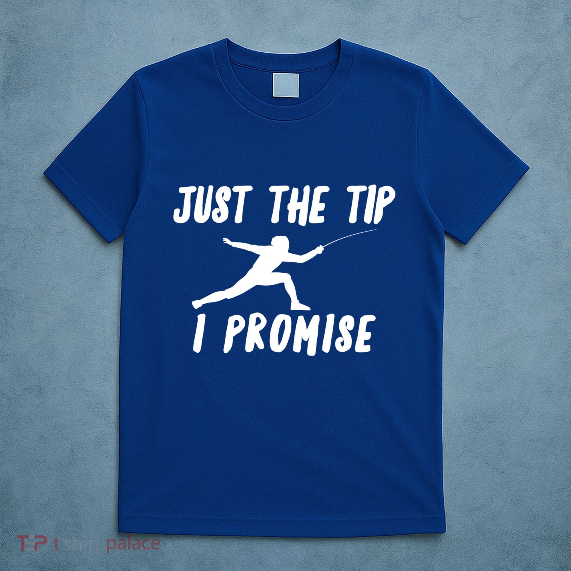 Fencer Just The Tip Promise Fencing Epee Martial Arts Sport Gift T-Shirt