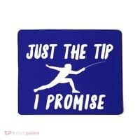 Fencer Just The Tip Promise Fencing Epee Martial Arts Sport Gift Mousepad thumb 0