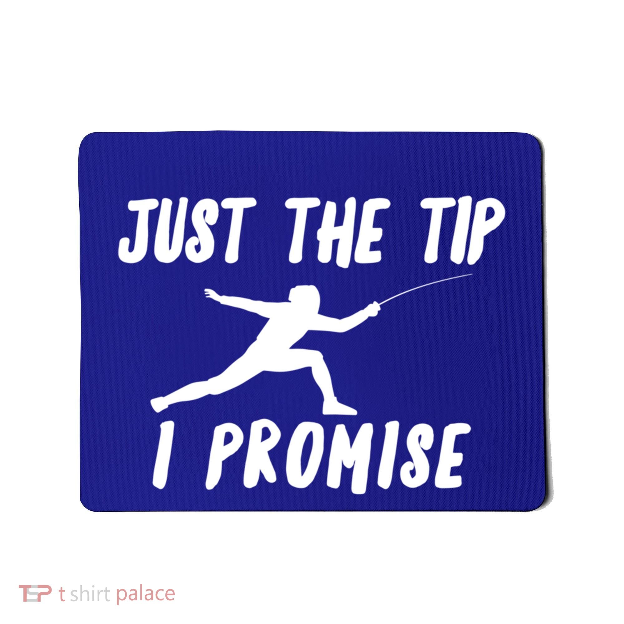 Fencer Just The Tip Promise Fencing Epee Martial Arts Sport Gift Mousepad