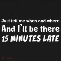 Funny Just Tell Me When And Where And Ill Be There 15 Minutes Late Women's Hoodie thumb 2