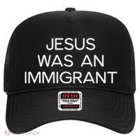 Funny Jesus Was An Immigrant Faith Jesus Christian Hat thumb 0