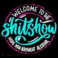 Funny Joke Welcome To The Shit Show Hope You Brought Alcohol Coffee Mug thumb 5