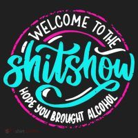 Funny Joke Welcome To The Shit Show Hope You Brought Alcohol Tumbler thumb 3