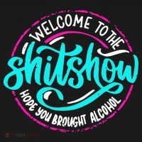 Funny Joke Welcome To The Shit Show Hope You Brought Alcohol Ornament thumb 1