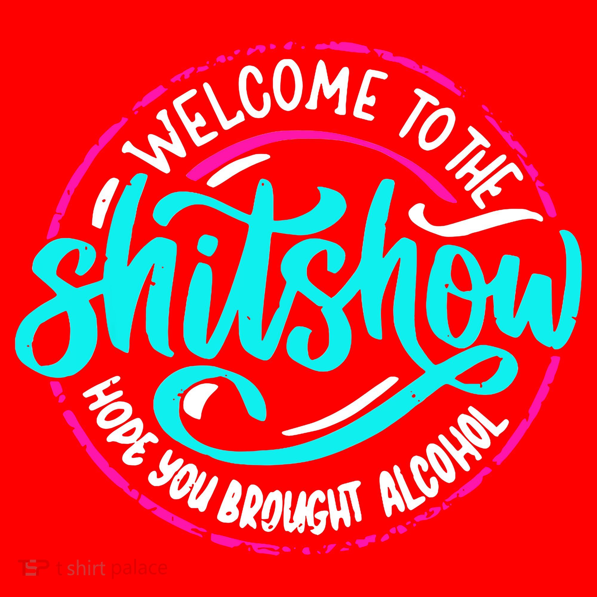 Funny Joke Welcome To The Shit Show Hope You Brought Alcohol Santa Hat