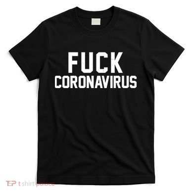 F**k Coronavirus Fight T-Shirt