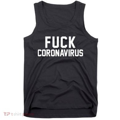 F**k Coronavirus Fight Tank Top
