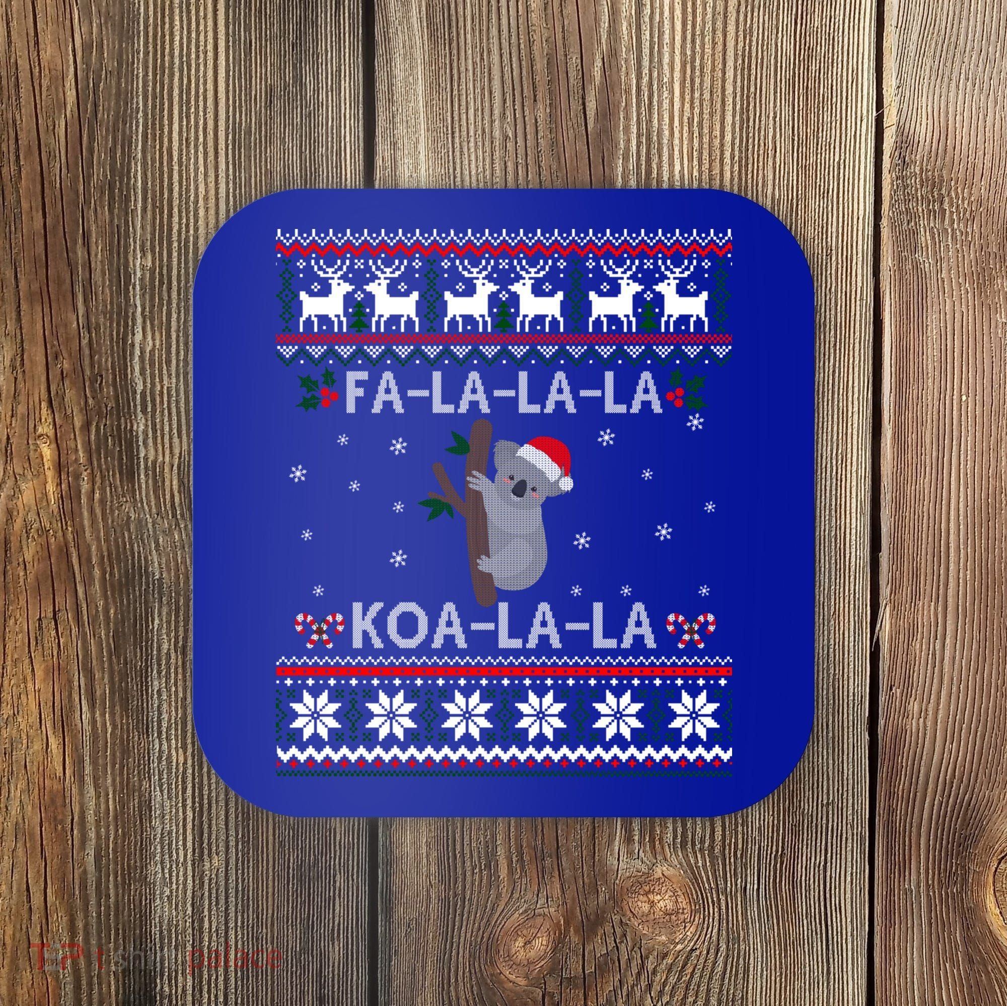 Falala Koalalala Cute Koala Bear Australian Xmas Ugly Cool Gift Coaster