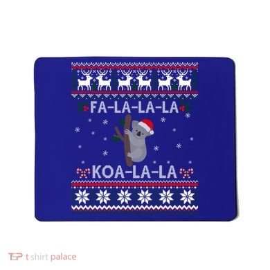 Falala Koalalala Cute Koala Bear Australian Xmas Ugly Cool Gift Mousepad