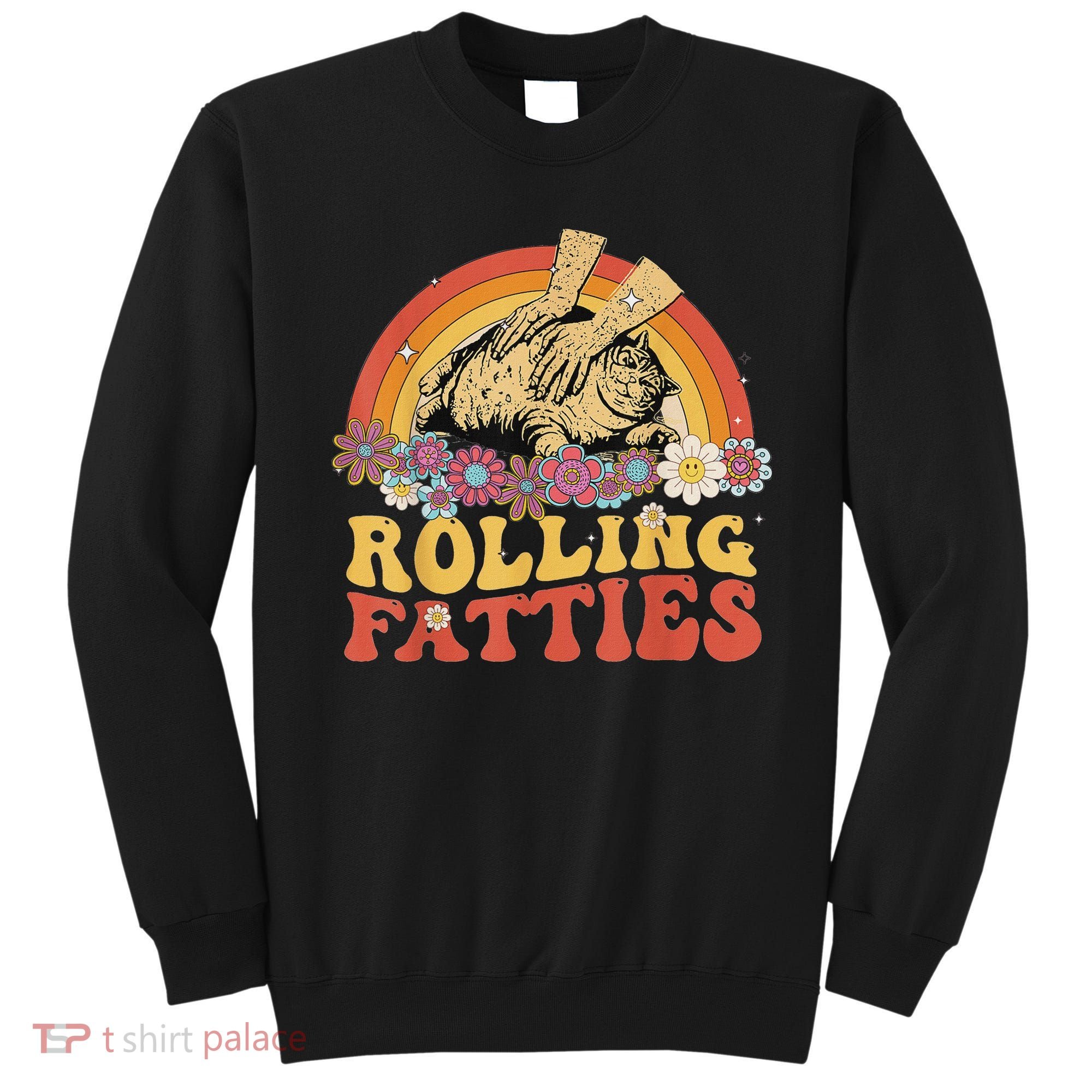 Fat Kitten Cat Rolling Fatties Cute Kitty Owner Sweatshirt