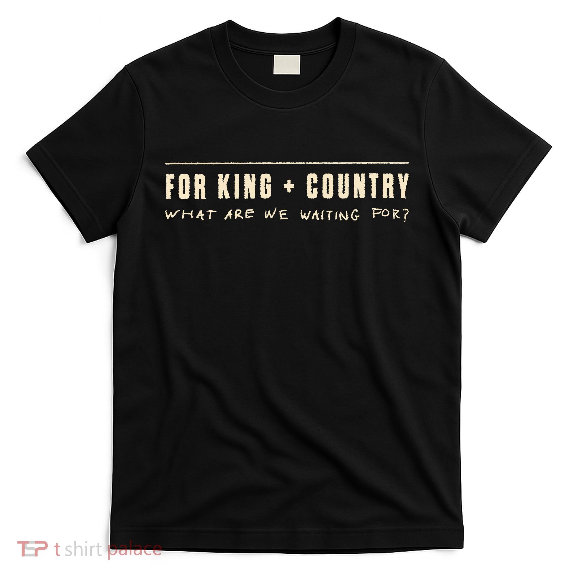 For King & Country What Are We Waiting For T-Shirt