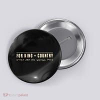 For King & Country What Are We Waiting For Button thumb 0