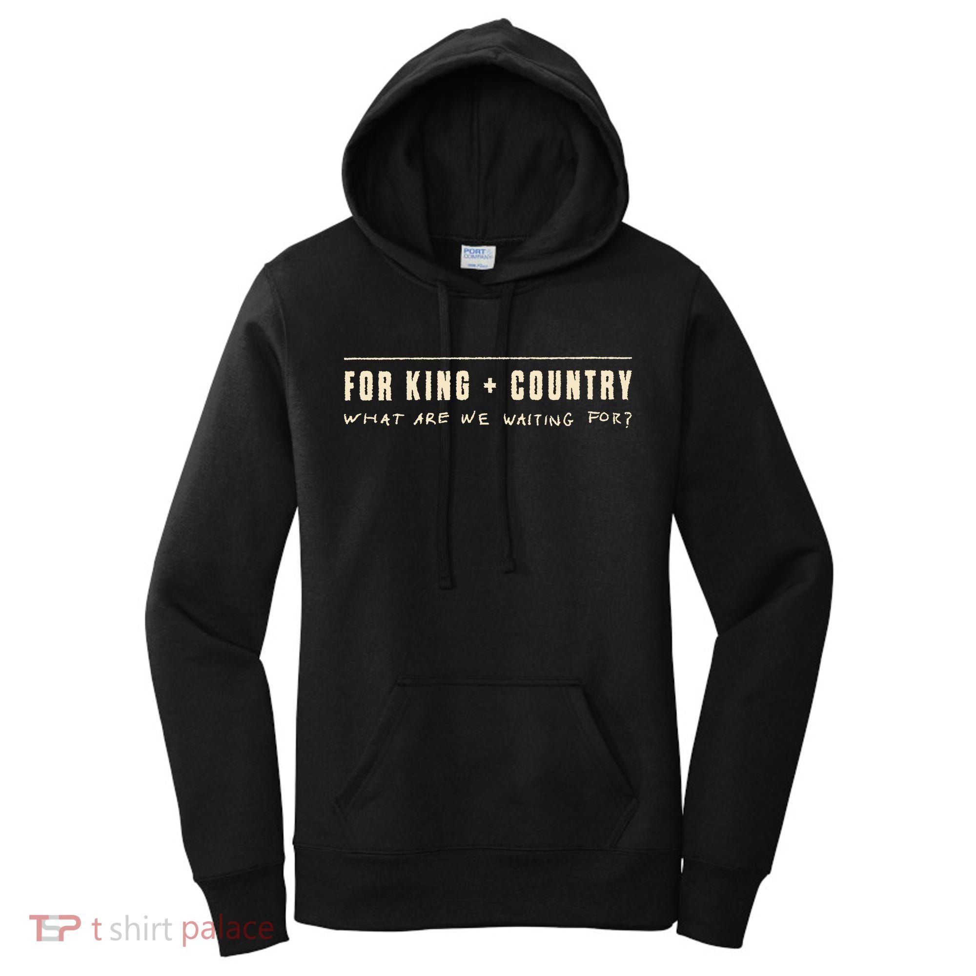 For King & Country What Are We Waiting For Women's Hoodie