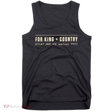 For King & Country What Are We Waiting For Tank Top