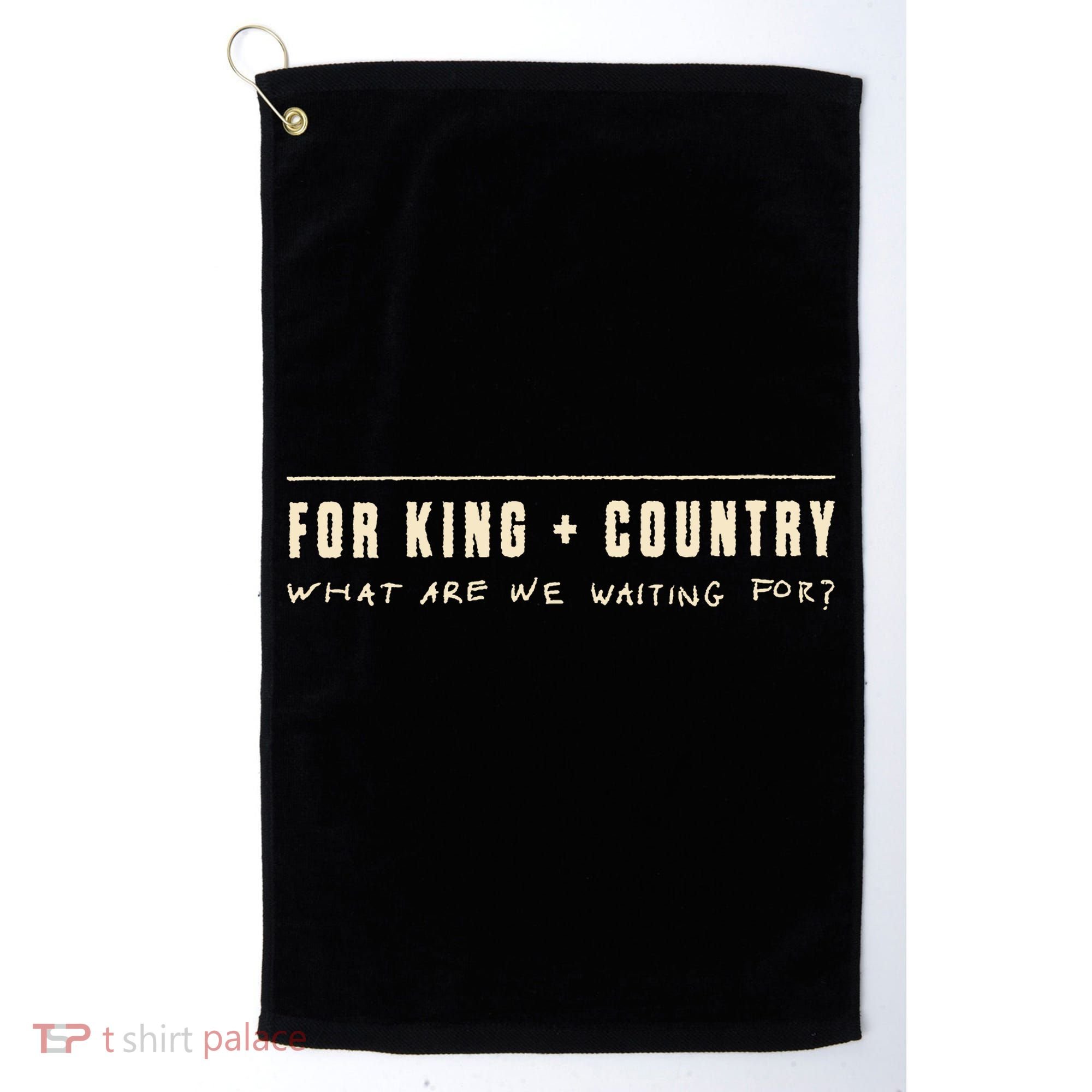 For King & Country What Are We Waiting For Golf Towel