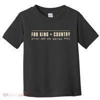 For King & Country What Are We Waiting For Toddler T-Shirt thumb 0