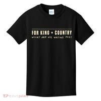 For King & Country What Are We Waiting For Kids T-Shirt thumb 0