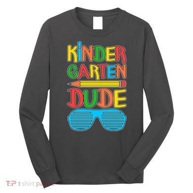 Funny Kindergarten Dude Long Sleeve Shirt