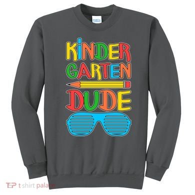 Funny Kindergarten Dude Sweatshirt