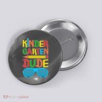 Funny Kindergarten Dude Button thumb 0