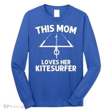 Funny Kitesurfing For Mom Mother Kiteboarding Kite Surfing Gift Long Sleeve Shirt