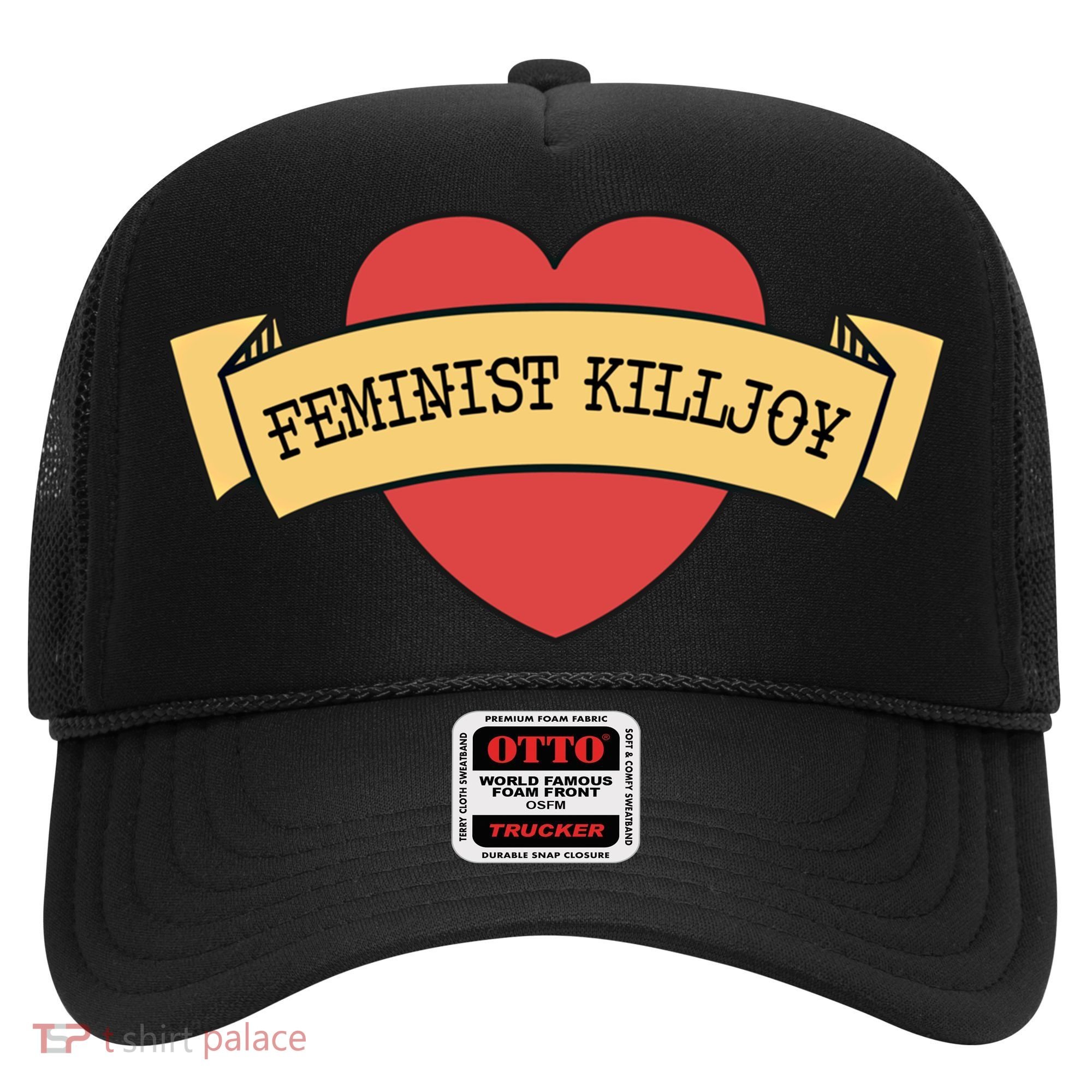 Feminist Killjoy Feminism Strong Empowert Heart Gift Hat
